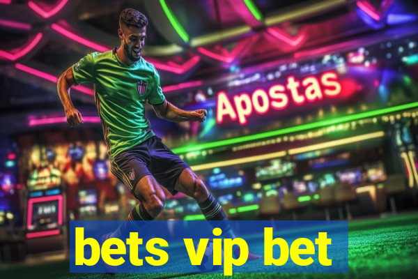 bets vip bet